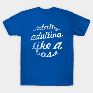 Adulting. T-Shirt